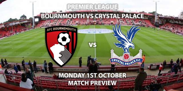 Match Betting Preview - Bournemouth Vs Crystal Palace. Monday 1st ...